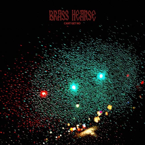Brass Hearse - Cant Get No (2026)