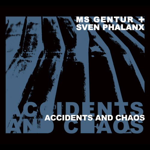 MS Gentur & Sven Phalanx - Accidents And Chaos (2026)