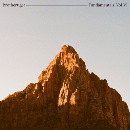 Brothertiger - Fundamentals Vol. VI (2026)