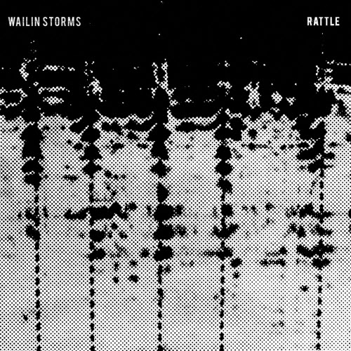 Wailin Storms - Rattle (2020)