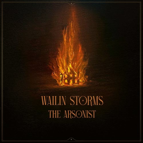Wailin Storms - The Arsonist (2026)