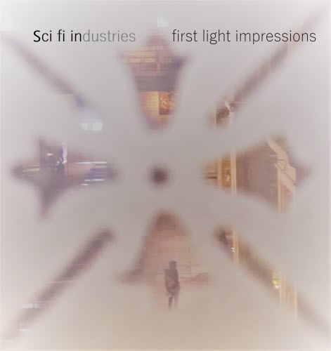 Sci Fi Industries - First Light Impressions (2019)