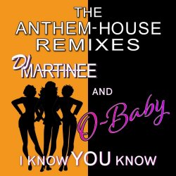 DJ Martinee - I Know You Know (The Anthem-House Remixes) (2024) [EP]