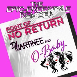 DJ Martinee - Point Of No Return (Epic Freestyle Remixes) (2025) [EP]