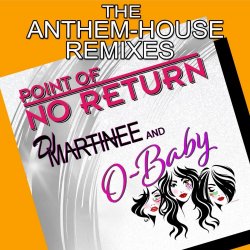DJ Martinee - Point Of No Return (The Anthem House Remixes) (2025) [EP]