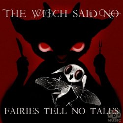 The Witch Said No - Fairies Tell No Tales (2026)