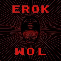 Erok Wol - I Don't Wanna Talk (2026) [EP]