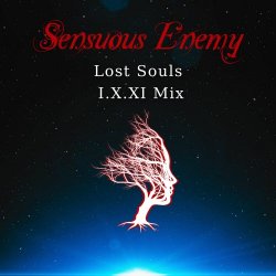 Sensuous Enemy - Lost Souls (I.X.XI Mix) (2026) [Single]