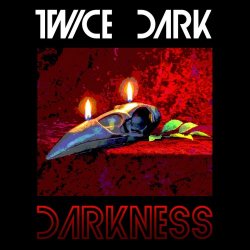 Twice Dark - Darkness (2026) [Single]