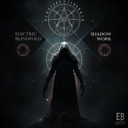 Electric Blindfold - Shadow Work (2025) [Remastered]