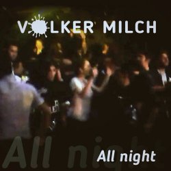 Volker Milch - All Night (2022) [Single]