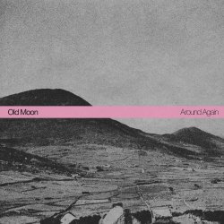 Old Moon - Around Again (2025)