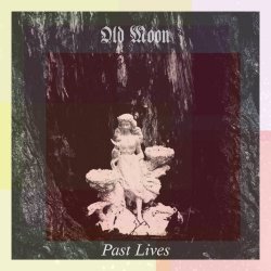 Old Moon - Past Lives (2020) [EP]
