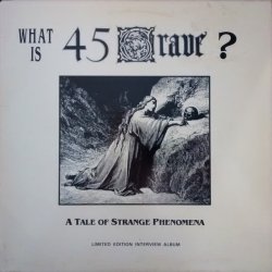 45 Grave - A Tale Of Strange Phenomena (1984) [EP]