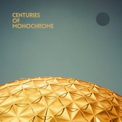 Centuries Of Monochrome - Centuries Of Monochrome (2018)