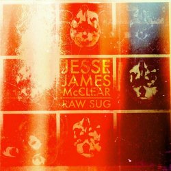 Jesse James Mcclear - Raw Sug X (2019) [Single]