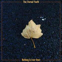 The Eternal Youth - Nothing Is Ever Over (2020)