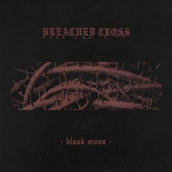 Bleached Cross - Blood Moon (2026) [Single]