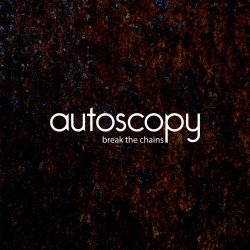 Autoscopy - Break The Chains (2026) [Single]