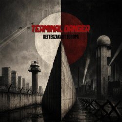 Terminal Danger - Kettészakadt Európa (2026) [Single]