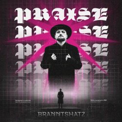 Branntshatz - Praise (2026) [Single]