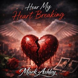 Mark Ashley - Hear My Heart Breaking (New Version) (2026) [EP]