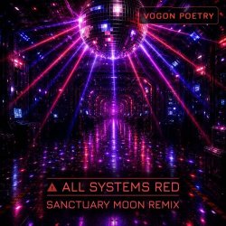 Vogon Poetry - All Systems Red (Sanctuary Moon Remix) (2026) [Single]