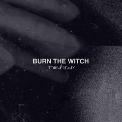 The Spoiled - Burn The Witch (Torba Remix) (2026) [Single]