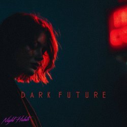 Night Habits - Dark Future (2026) [Single]