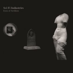 Sci Fi Industries - Eons Of Serfdom (2026)