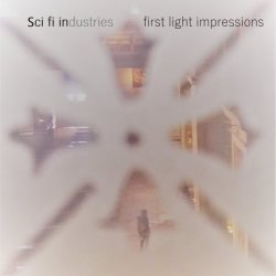 Sci Fi Industries - First Light Impressions (2019)