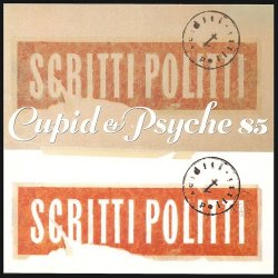 Scritti Politti - Cupid & Psyche 85 (Deluxe Edition) (2026) [Remastered]